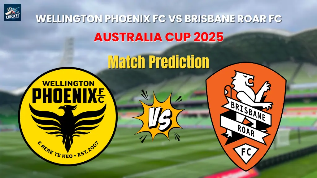 Australia Cup 2025: Wellington Phoenix Vs Brisbane Roar – Match Preview & Prediction Australia Cup 2025: Wellington Phoenix Vs Brisbane Roar – Match Preview & Prediction