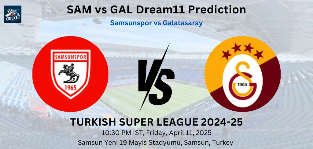 SAM Vs GAL: Today's Dream11 Team, Captain Choice & Injury Update - Turkish Super League SAM Vs GAL: Today's Dream11 Team, Captain Choice & Injury Update - Turkish Super League